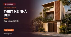 Ảnh minh hoạ bài: Thiết kế nhà đẹp Phan Rang, Ninh Thuận: phong cách nào hợp nắng gió và hơi muối